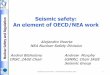 Seismic safety: An element of OECD/NEA work · 2010. 10. 19. · Alejandro Huerta NEA - SSI Workshop October 2010 2 33 Member countries < 20% World‟s population > 3/5 world‟s