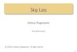 Skip Lists - Texas A&M University Idea Behind Skip Lists We want to obtain the speed of a binary search
