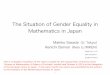 The Situation of Gender Equality in Mathematics in Japanbannai/Report_MathGender_en.pdfThe Situation of Gender Equality in Mathematics in Japan Makiko Sasada（U. Tokyo） Kenichi