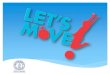 Let’s Move! is a comprehensive initiative that wasLet’s Move! is a comprehensive initiative that was launched by First Lady Michelle Obama in 2010 and is dedicated to solving the