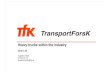 TFK Heavy trucks within the industry - Microsoft · 2016. 12. 1. · Kalmar forklift DCG180, lift capacity 18 tonnes (Kalmar) Aim To identify and describe which trucks and vehicles