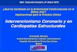 Intervencionismo Coronario y en Cardiopatías Estructurales · 2014. 10. 23. · Park SJ. N Engl J Med 2011;363:1718-1727. RCT Stents versus CABG for Left Main Coronary Artery Disease