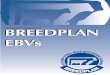 BREEDPLAN EBVs · 2020. 6. 24. · definition, an EBV is an estimate of an animal’s true breeding value. To provide breeders with a measure of the reliability of the estimate, BREEDPLAN