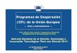 Programas de Cooperación (CTI) de la Unión Europearepositorio.concytec.gob.pe/bitstream/20.500.12390/80/1/...Programas de Cooperación (CTI) de la Unión Europea > Perú y Latinoamérica