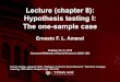 Lecture (chapter 8): Hypothesis testing I: The one-sample caseernestoamaral.com/docs/soci420-18fall/Lecture08.pdfOne-sample t test. ttest conrinc=31099 Five-step model for proportions