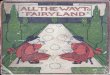 All the Way to Fairyland: Fairy Stories - BURNPUR RIVERSIDE … · 2021. 4. 29. · Title: All the Way to Fairyland Fairy Stories Author: Evelyn Sharp Illustrator: Mrs. Percy Dearmer