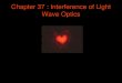 Chapter 37 : Interference of Light Wave Opticslwillia2/41/41ch37_s13.pdfRed light ( =664nm) is used in Young’s double slit as shown. Find the distance y on the screen between the
