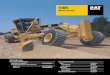 Motor Grader · 2021. 7. 1. · 14H Motor Grader The 14H blends productivity and durability to give you the best return on your investment. Engine The Cat 3176C ATAAC is designed