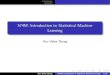 574M: Introduction to Statistical Machine Learninghzhang/math574m/2020F_Lect... · 2020. 9. 3. · Introduction ExamplesStatistical Machine Learning (ML) Plays a central role in data