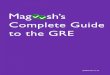 Magoosh Complete Guide to GRE - REGISTER GRE | GMAT ... COMPLETE GUIDE TO... 2014/06/12  · Official Practice Material from ETS ..... 79 Book Reviews..... 82 3 Suggestions for this