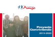 Proyecto Conviviendo - Fundación Amigó...1 1. Fundación Amigó Somos una entidad inspirada e identificada con la obra de Luis Amigó con más de 20 años de experiencia en la intervención