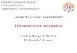 Advanced Clnical Biochemistry - TIU - Lecture Notes · 2021. 3. 17. · Advanced Clnical Biochemistry Inborn errors in metabolism Grade 4-Spring 2020-2021 Dr. Rundk A. Hwaiz . Inborn
