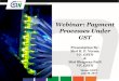 Webinar: Payment Processes Under GST...Webinar: Payment Processes Under GST Presentation By: Shri K. P. Verma VP, GSTN & Shri Bhagwan Patil VP, GSTN Venue: GSTN July 26, 2017 Agenda