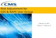 Risk Adjustment for EDS & RAPS User Group · 2020. 5. 4. · IK5*R*I5~ AK9*R*1*1*0~ Invalid code submitted in the ninth element of the SVD segment; 2430 loop. Code value must match