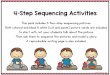 4-Step Sequencing Activities - Chicago Public Schools SPEECH...4-Step Sequencing Activities This pack includes 6 four-step sequencing pictures. Both colored and black & white (cut