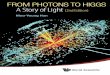 From Photons to Higgs : A Story of Light