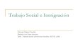 Trabajo Social e Inmigración · 2014. 2. 6. · Trabajo social con población inmigrante: un enfoque transcultural Idoia Martín Aranaga. Profesora de la E.U. de Trabajo Social