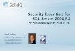 Security Essentials for SQL Server 2008 R2 & SharePoint 2010 BI