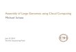 Assembly of Large Genomes using Cloud Computing Michael Schatz