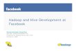 Hadoop and Hive Development at Facebook - Borthakur Inc - Home