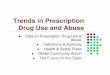 Trends in Prescription Drug Use and Abuse