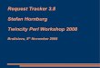 Request Tracker 3.8 Stefan Hornburg Twincity Perl Workshop 2008
