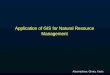 Application of GIS for Natural Resource Management