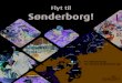 Flyt til Sønderborg! ... • Jobsøgning • PartnerJob: hjælp til jobsøgning for medfølgende ægtefæller/partnere • Bomuligheder • Pasningstilbud, skoler og uddannelse •