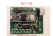 TNC-Pi9k - TAPR...Based on the Teensy 3.6 Microcomputer Available from PJRC Electronics TNC-Pi9k Developed by John Wiseman, G8BPQ (I named it) Actual Teensy size is 2.4 by .7 inches
