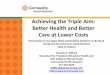 Achieving the Triple Aim: Better Health and Better Care at Lower Costs