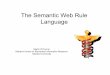 The Semantic Web Rule Language - The Prot©g© Ontology Editor and