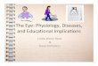 The Eye: Physiology, Diseases, and Educational Implications