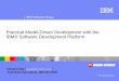 Practical Model-Driven Development with the IBM® Software