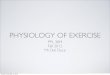 PHYSIOLOGY OF EXERCISE