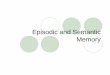 Episodic and Semantic Memory - Wofford College
