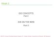 GIS CONCEPTS Part I GIS ON THE WEB Part II