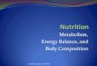 Metabolism, Energy Balance, and Body Composition