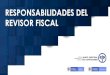 RESPONSABILIDADES DEL REVISOR FISCAL · 2020. 11. 10. · El Contador Público en el ejercicio de las funciones de Revisor Fiscal y/o auditor externo, no es responsable de los actos