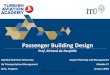 Passenger Building Design - Anasayfaaviation.itu.edu.tr/img/aviation/datafiles/Lecture Notes...Prof. Richard de Neufville Airport Planning and Management Module 17 January 2016 Istanbul