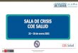 SALA DE CRISIS COE SALUD - Centro Nacional de ... · sala de crisis coe salud 22 –28 de enero 2021. resumen de eventos con repercusiÓn a la salud. ocurrencia de eventos de emergencias