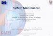 System Maintenance - eHealth Work · 2018. 6. 25. · ISO/IEC/IEEE 14764: –Corrective maintenance: reactive modification (or repairs) of a software product performed after delivery