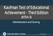 Kaufman Test of Educational Achievement - Third Edition · 2021. 5. 18. · Reading Fluency Reading Fluency #7 Silent Reading Fluency #17 Word Recognition Fluency #19 Decoding Fluency