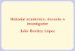 Historial acad´emico, docente e investigador Julio Ben´ıtez Lopezpersonales.upv.es/jbenitez/data/defensa.pdf · 2007. 2. 1. · 1. Geometr´ıa de IR2 y IR3 1.1 La geometr´ıa