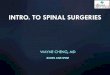 INTRO. TO SPINAL SURGERIES · 2016. 3. 30. · listhesis 2f : 1 m cause l5-s1 most common 2m : 1f cause l5-s1 6f : 1m age >40 10%f>60 cause. tlif: remove the inferior facet 52 ca#