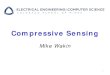 Compressive Sensinginside.mines.edu/~mwakin/talks/mbw-cwpTutorial.pdf · 2016. 5. 13. · • K: sparsity level in a particular transform domain • Sufficient number of incoherent