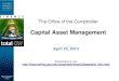 Capital Asset Management · 2013. 5. 28. · Capital Asset Management GWU Policies Furniture and Equipment capitalization threshold • A capital asset is defined as an article or