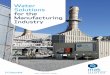 Water Solutions for the Manufacturing Industry · 2019. 2. 27. · Water softening and Ion exchange plants for boiler and cooling tower make-up Demineralised water for process water