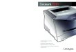 printerscopiersandmore.comLexmark E240Lexmark E240n •Lexmark E240 PLUS •Ethernet •Additional 16MB memory In the Box • PCL 6 emulation standard supports a broad range of applications
