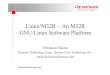 Linux/M32R - An M32R GNU/Linux Software Platformefficiently on a de facto standard environment (Linux etc.). •Objects –Establish GNU/Linux environment for the M32R Ubiquitous Network