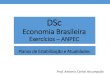 Economia Brasileirafiles.acjassumpcao77.webnode.com/200000339-4c13f4d0de...passassem a demandar mais títulos com correção cambial e mais títulos pós-fixados. 2006 - QUESTÃO 13